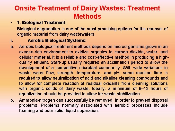 Onsite Treatment of Dairy Wastes: Treatment Methods • 1. Biological Treatment: Biological degradation is