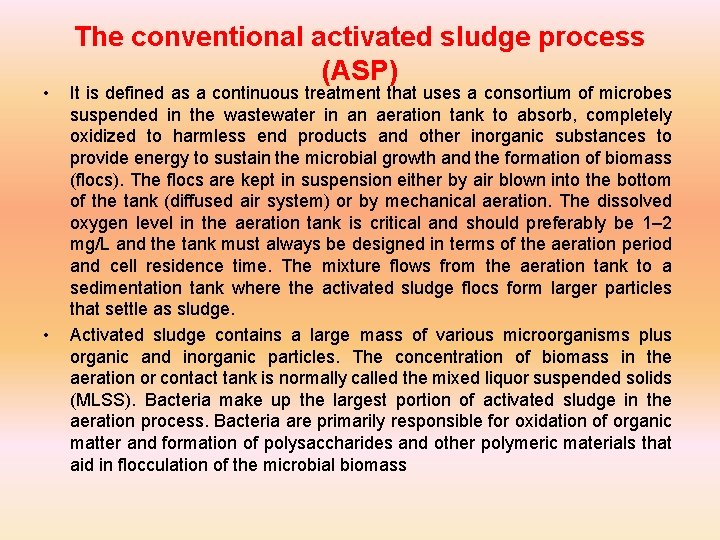  • • The conventional activated sludge process (ASP) It is defined as a