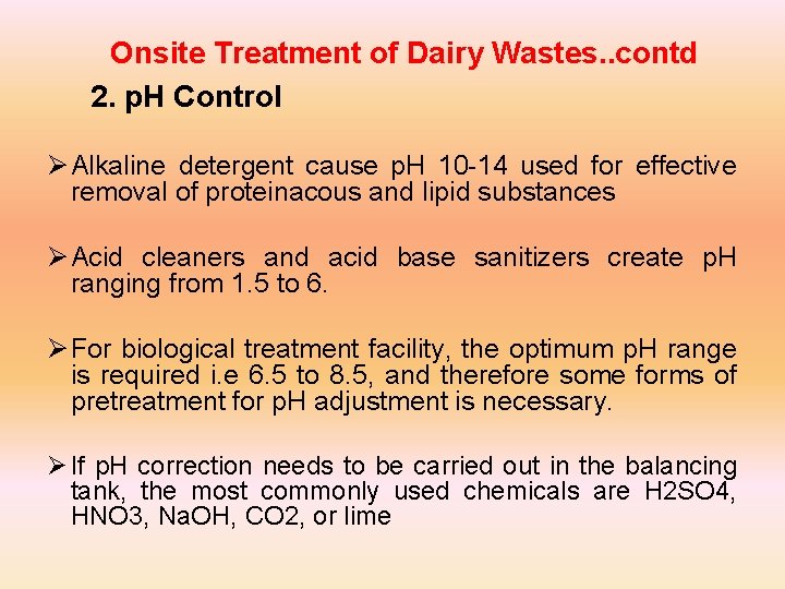 Onsite Treatment of Dairy Wastes. . contd 2. p. H Control Ø Alkaline detergent