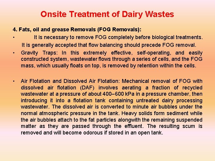 Onsite Treatment of Dairy Wastes 4. Fats, oil and grease Removals (FOG Removals): •