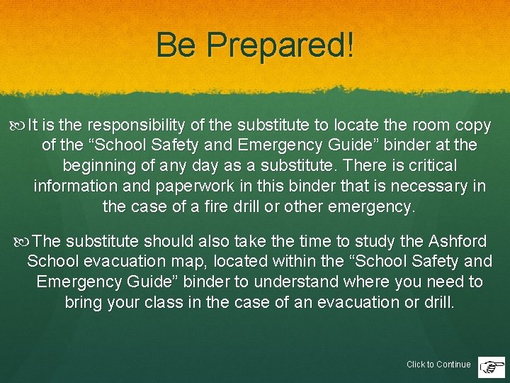 Be Prepared! It is the responsibility of the substitute to locate the room copy