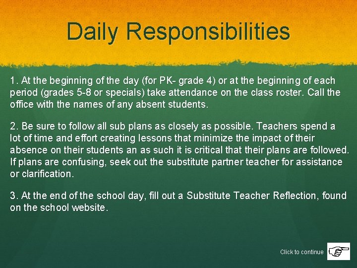 Daily Responsibilities 1. At the beginning of the day (for PK- grade 4) or