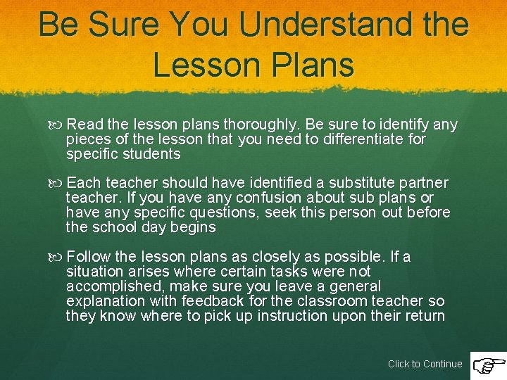 Be Sure You Understand the Lesson Plans Read the lesson plans thoroughly. Be sure