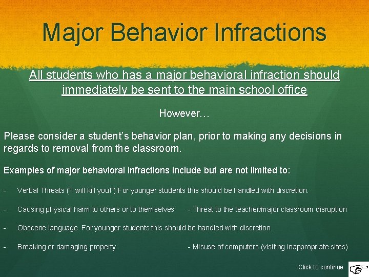 Major Behavior Infractions All students who has a major behavioral infraction should immediately be