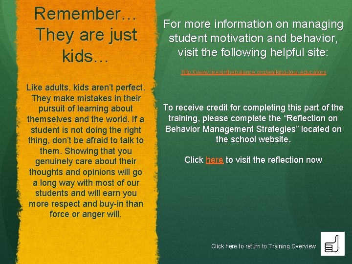Remember… They are just kids… For more information on managing student motivation and behavior,