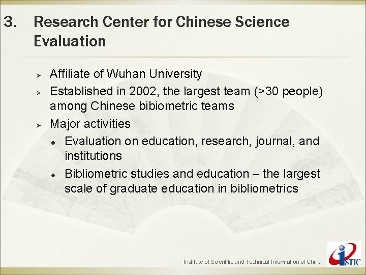 3. Research Center for Chinese Science Evaluation Ø Ø Ø Affiliate of Wuhan University