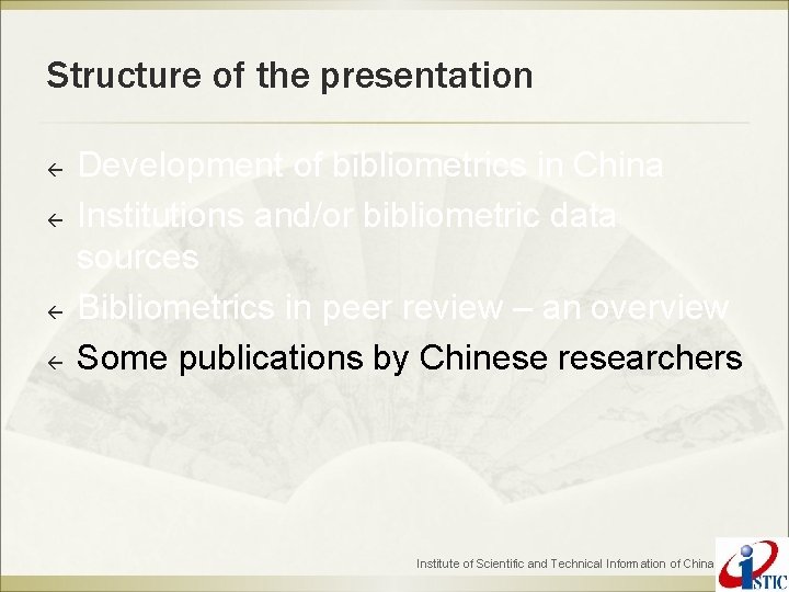 Structure of the presentation ß ß Development of bibliometrics in China Institutions and/or bibliometric
