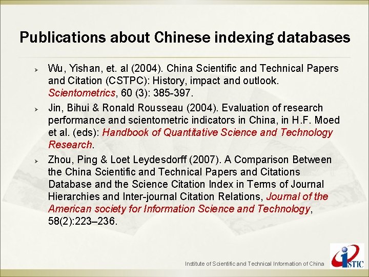 Publications about Chinese indexing databases Ø Ø Ø Wu, Yishan, et. al (2004). China