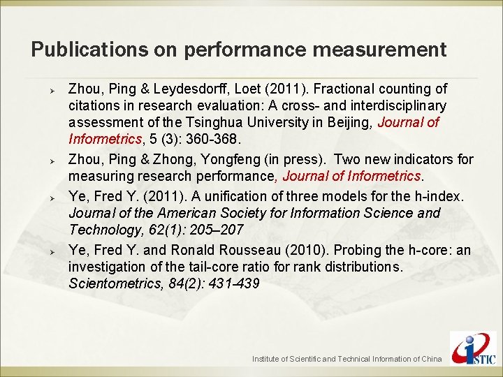Publications on performance measurement Ø Ø Zhou, Ping & Leydesdorff, Loet (2011). Fractional counting