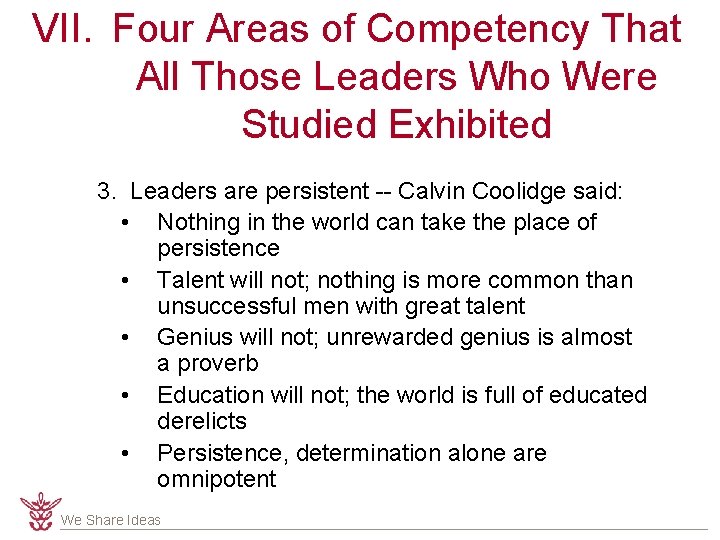 VII. Four Areas of Competency That All Those Leaders Who Were Studied Exhibited 3.