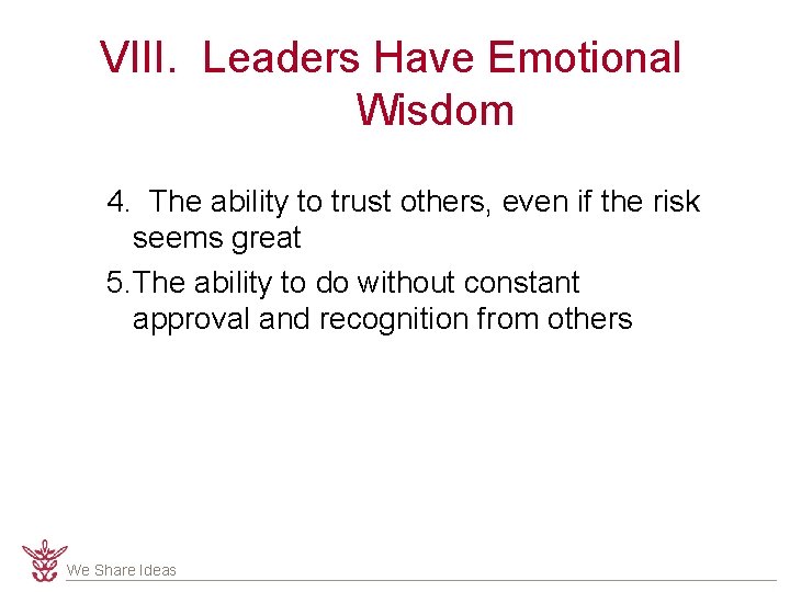 VIII. Leaders Have Emotional Wisdom 4. The ability to trust others, even if the