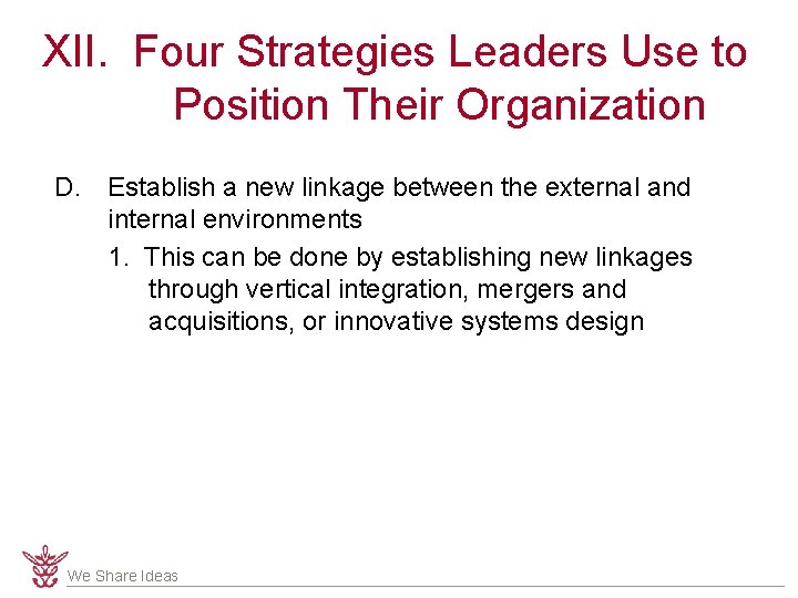 XII. Four Strategies Leaders Use to Position Their Organization D. Establish a new linkage