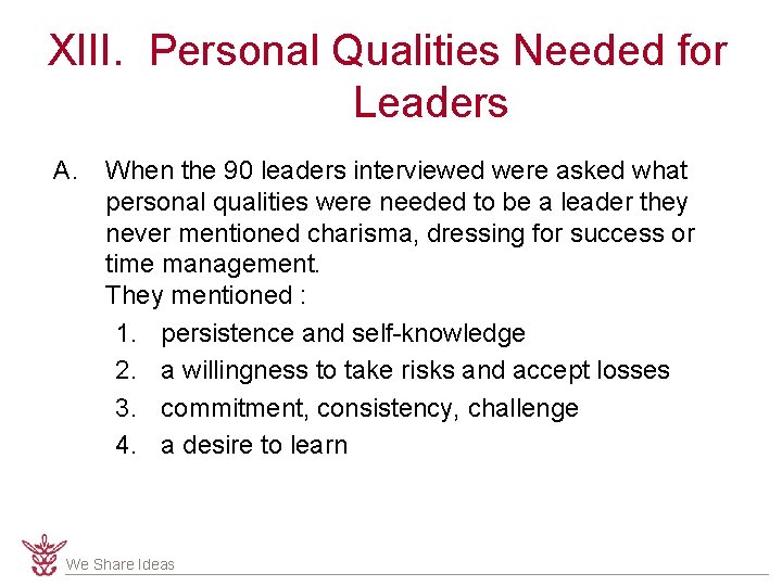 XIII. Personal Qualities Needed for Leaders A. When the 90 leaders interviewed were asked