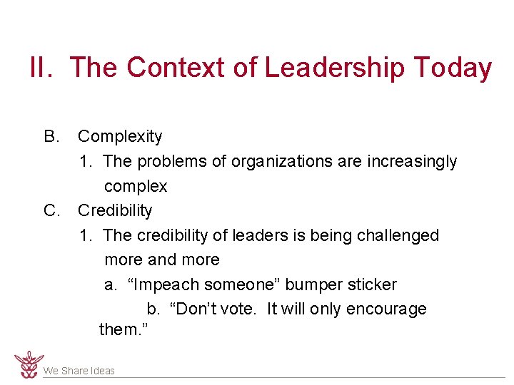 II. The Context of Leadership Today B. Complexity 1. The problems of organizations are