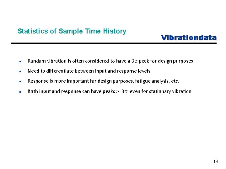 Statistics of Sample Time History Vibrationdata n Random vibration is often considered to have