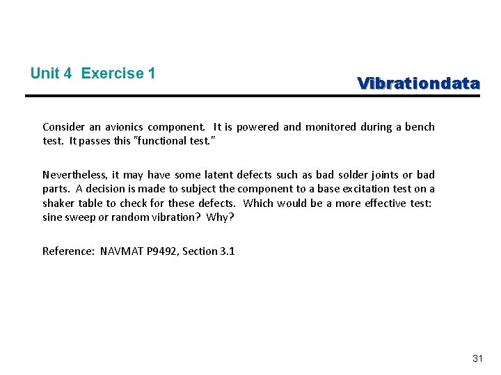 Unit 4 Exercise 1 Vibrationdata Consider an avionics component. It is powered and monitored