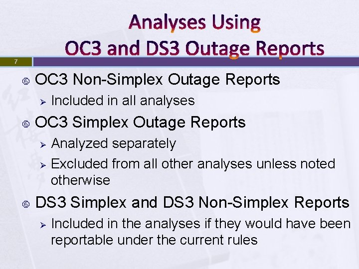 Analyses Using OC 3 and DS 3 Outage Reports 7 OC 3 Non-Simplex Outage