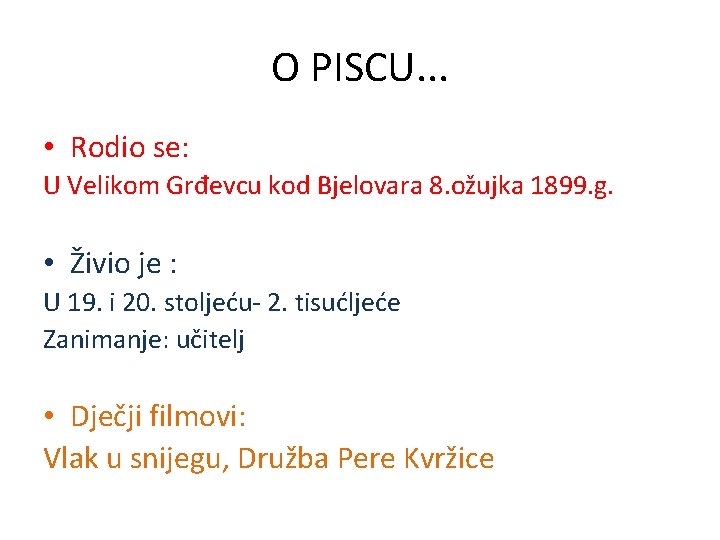 O PISCU. . . • Rodio se: U Velikom Grđevcu kod Bjelovara 8. ožujka