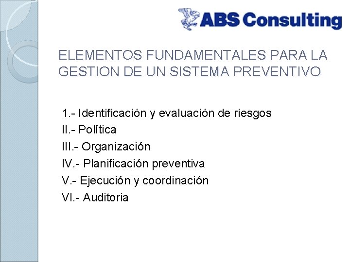 ELEMENTOS FUNDAMENTALES PARA LA GESTION DE UN SISTEMA PREVENTIVO 1. - Identificación y evaluación