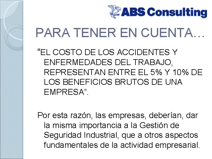 PARA TENER EN CUENTA… “EL COSTO DE LOS ACCIDENTES Y ENFERMEDADES DEL TRABAJO, REPRESENTAN