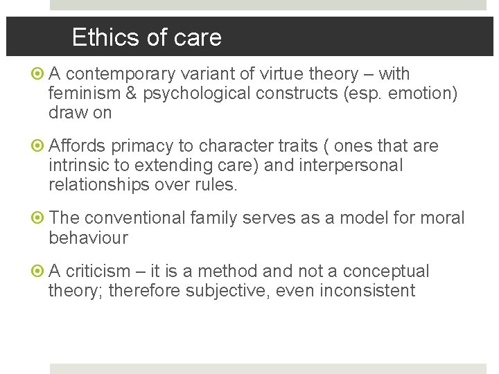 Ethics of care A contemporary variant of virtue theory – with feminism & psychological