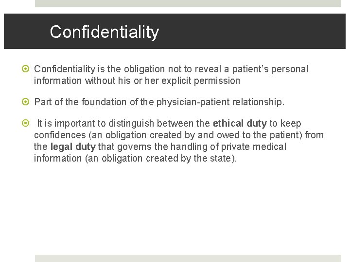 Confidentiality is the obligation not to reveal a patient’s personal information without his or