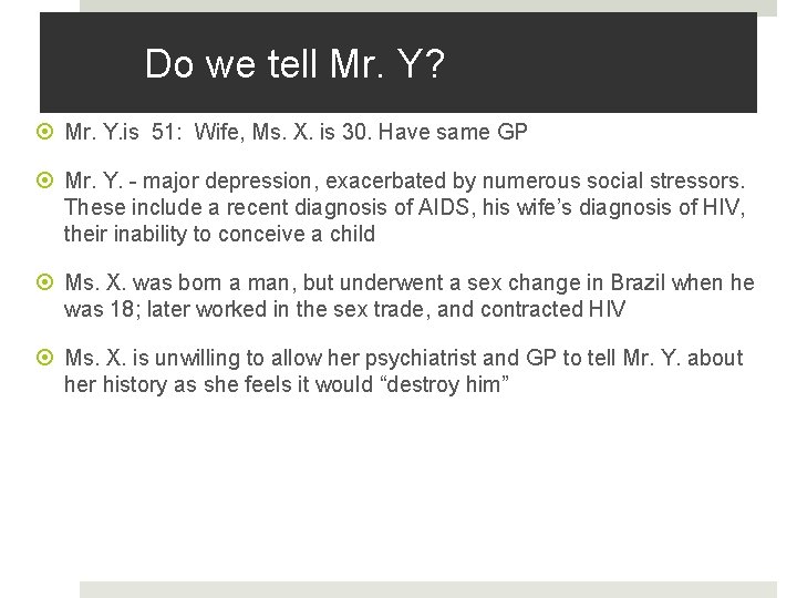 Do we tell Mr. Y? Mr. Y. is 51: Wife, Ms. X. is 30.