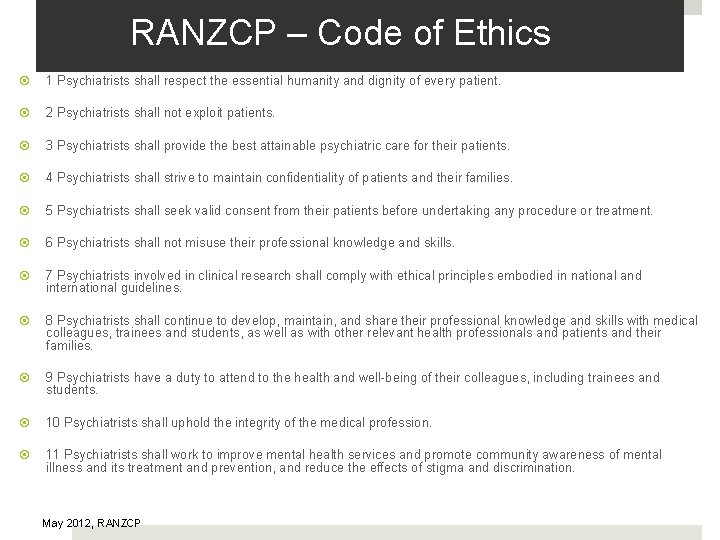 RANZCP – Code of Ethics 1 Psychiatrists shall respect the essential humanity and dignity