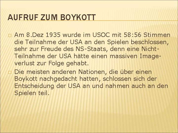 AUFRUF ZUM BOYKOTT � � Am 8. Dez 1935 wurde im USOC mit 58: