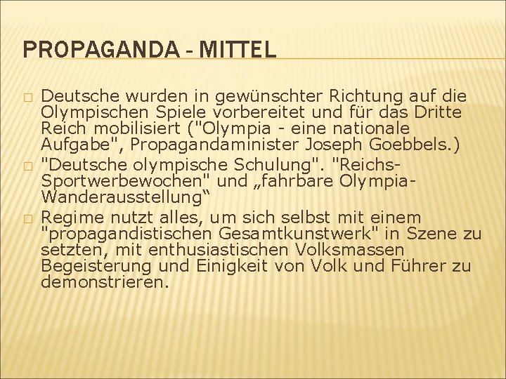 PROPAGANDA - MITTEL � � � Deutsche wurden in gewünschter Richtung auf die Olympischen