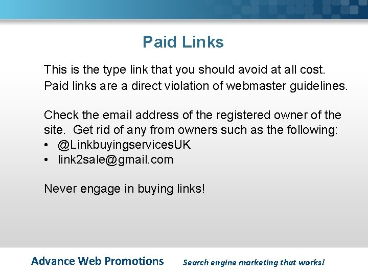 Paid Links This is the type link that you should avoid at all cost.