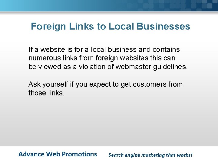 Foreign Links to Local Businesses If a website is for a local business and