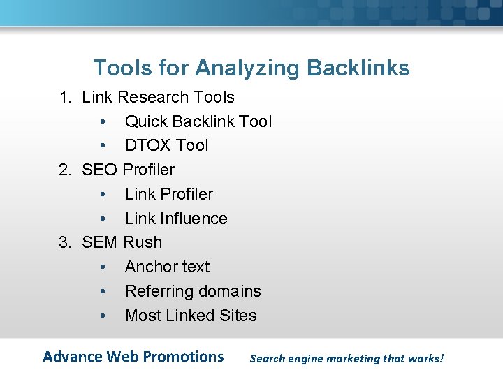 Tools for Analyzing Backlinks 1. Link Research Tools • Quick Backlink Tool • DTOX