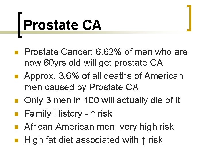 Prostate CA n n n Prostate Cancer: 6. 62% of men who are now
