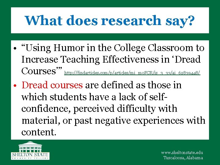 What does research say? • “Using Humor in the College Classroom to Increase Teaching