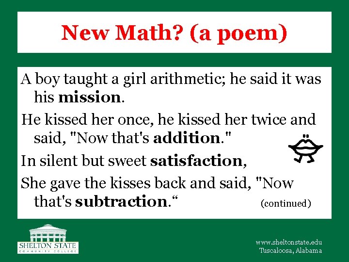 New Math? (a poem) A boy taught a girl arithmetic; he said it was