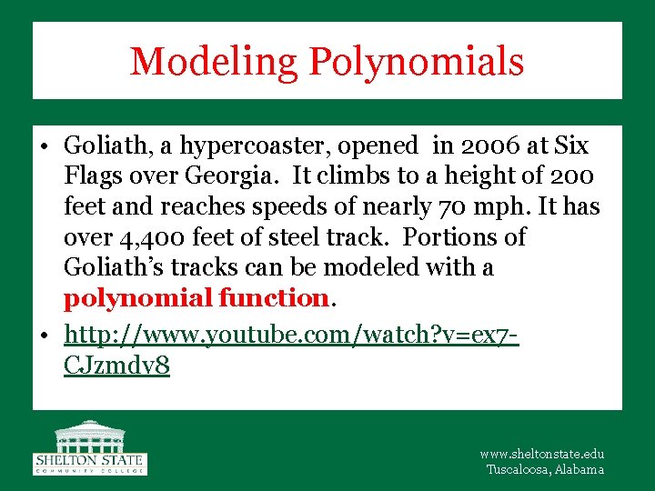 Modeling Polynomials • Goliath, a hypercoaster, opened in 2006 at Six Flags over Georgia.