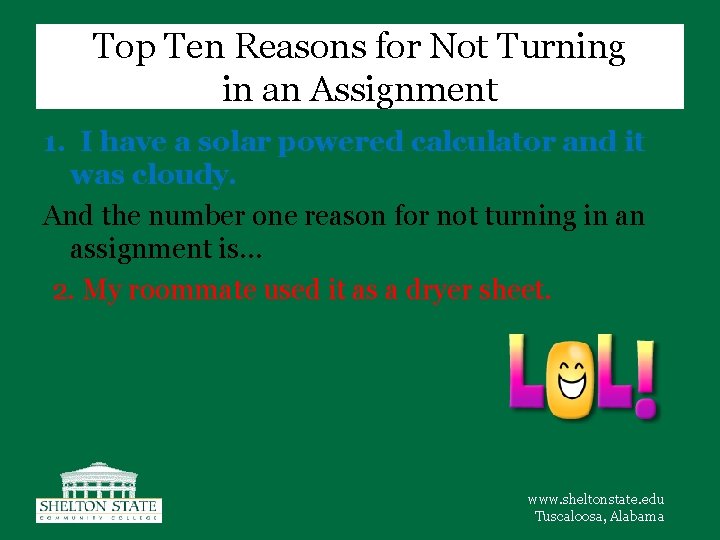 Top Ten Reasons for Not Turning in an Assignment 1. I have a solar
