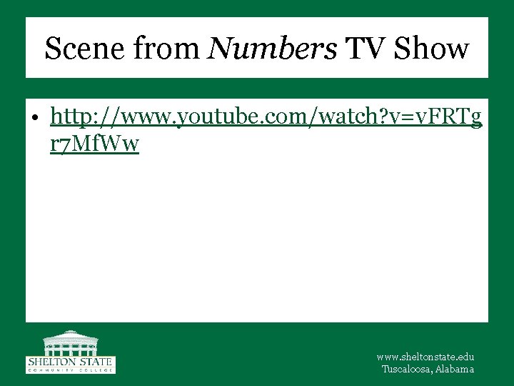 Scene from Numbers TV Show • http: //www. youtube. com/watch? v=v. FRTg r 7