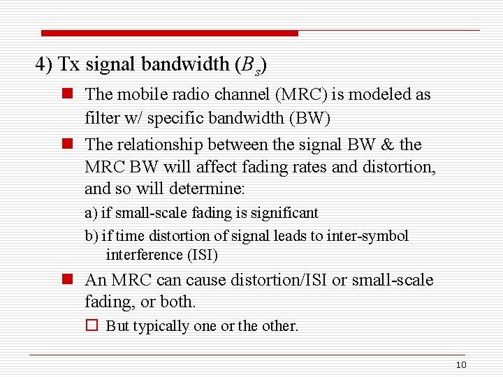 4) Tx signal bandwidth (Bs) n The mobile radio channel (MRC) is modeled as