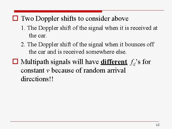 o Two Doppler shifts to consider above 1. The Doppler shift of the signal