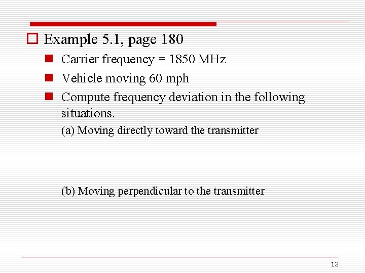 o Example 5. 1, page 180 n Carrier frequency = 1850 MHz n Vehicle