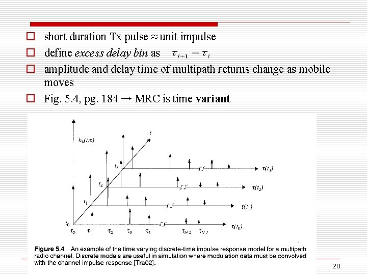 o short duration Tx pulse ≈ unit impulse o define excess delay bin as