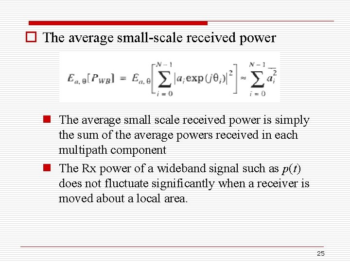 o The average small-scale received power n The average small scale received power is