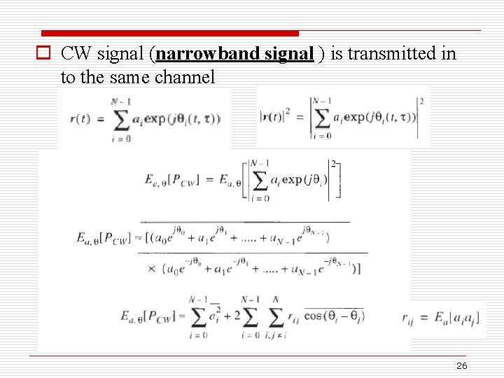 o CW signal (narrowband signal ) is transmitted in to the same channel 26