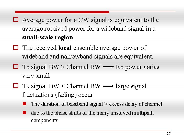 o Average power for a CW signal is equivalent to the average received power