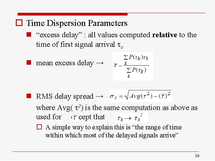 o Time Dispersion Parameters n “excess delay” : all values computed relative to the