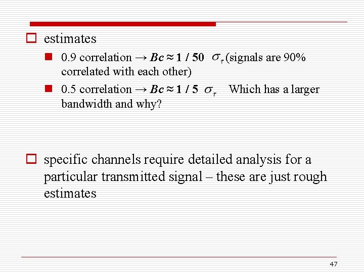 o estimates n 0. 9 correlation → Bc ≈ 1 / 50 correlated with