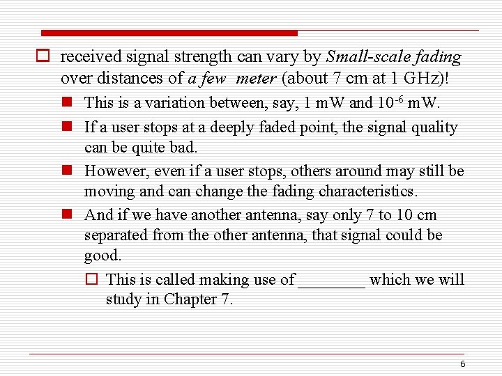 o received signal strength can vary by Small-scale fading over distances of a few