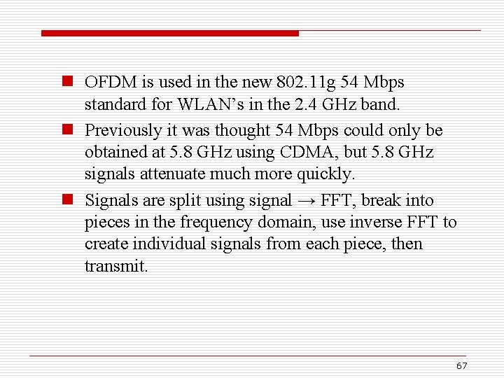 n OFDM is used in the new 802. 11 g 54 Mbps standard for